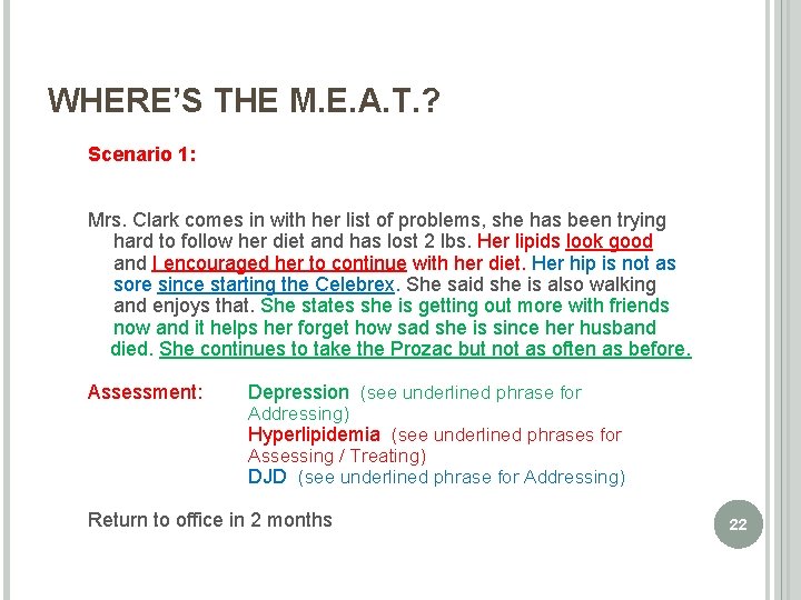 WHERE’S THE M. E. A. T. ? Scenario 1: Mrs. Clark comes in with
