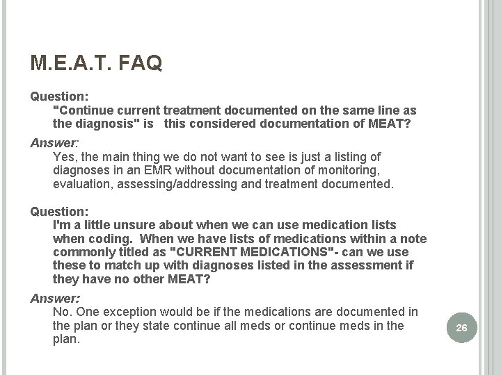 M. E. A. T. FAQ Question: "Continue current treatment documented on the same line