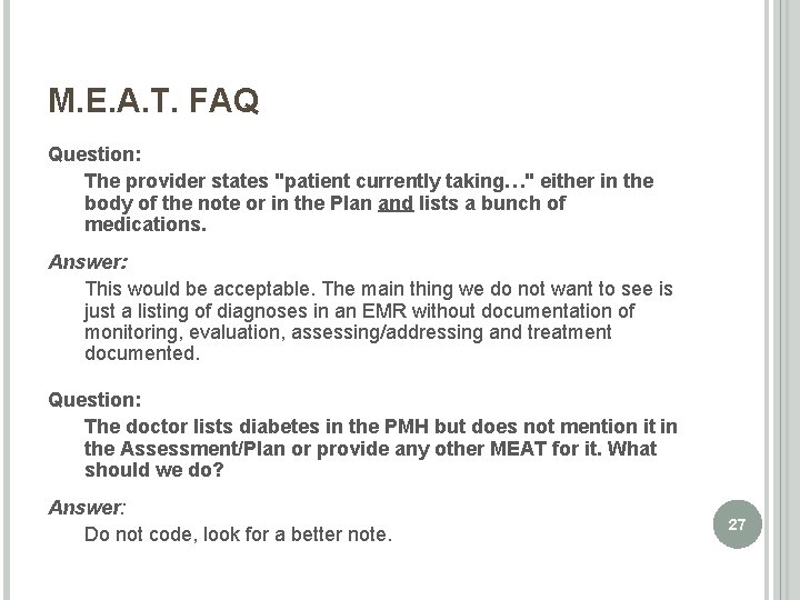 M. E. A. T. FAQ Question: The provider states "patient currently taking…" either in