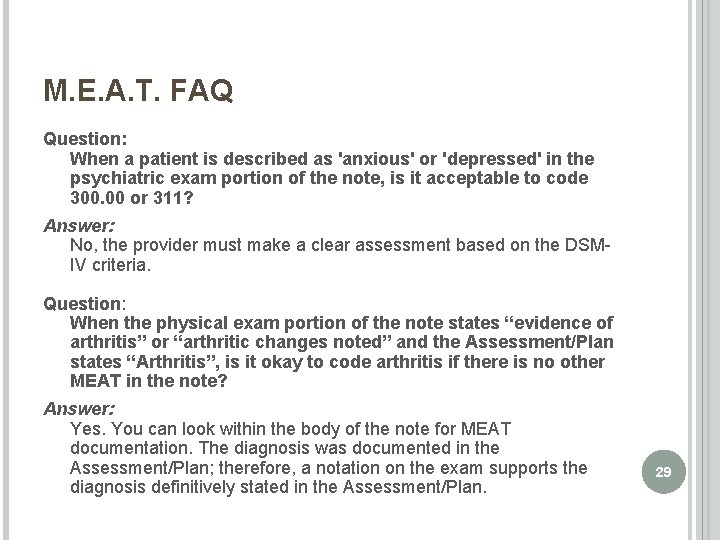 M. E. A. T. FAQ Question: When a patient is described as 'anxious' or