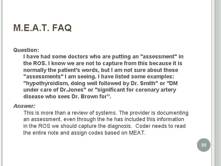 M. E. A. T. FAQ Question: I have had some doctors who are putting