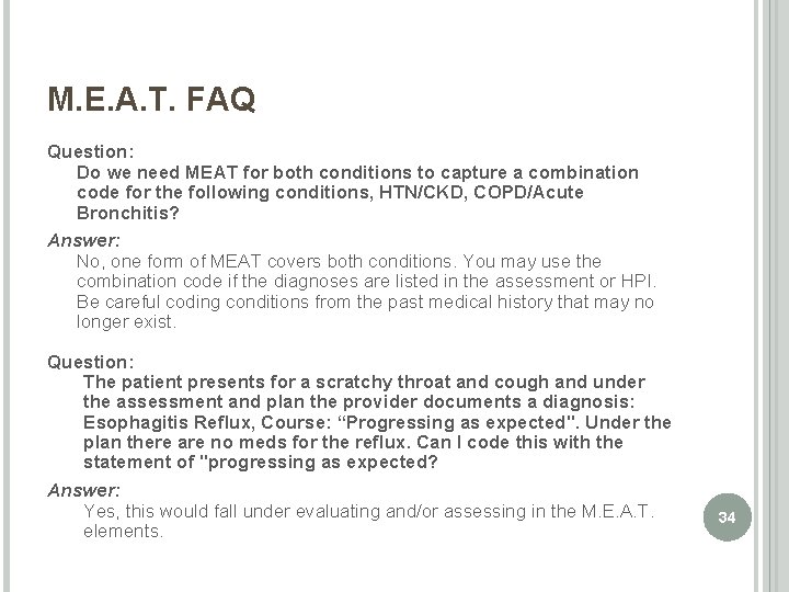 M. E. A. T. FAQ Question: Do we need MEAT for both conditions to