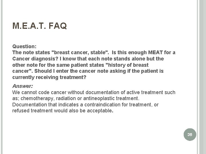 M. E. A. T. FAQ Question: The note states "breast cancer, stable". Is this