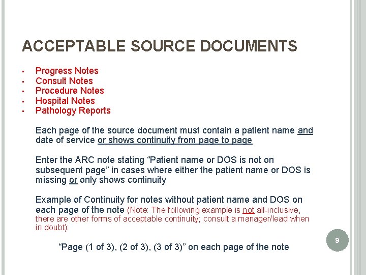ACCEPTABLE SOURCE DOCUMENTS • • • Progress Notes Consult Notes Procedure Notes Hospital Notes