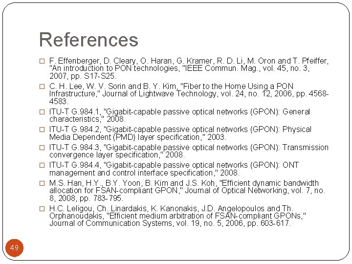 References � F. Effenberger, D. Cleary, O. Haran, G. Kramer, R. D. Li, M.