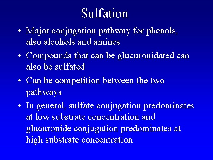 Sulfation • Major conjugation pathway for phenols, also alcohols and amines • Compounds that
