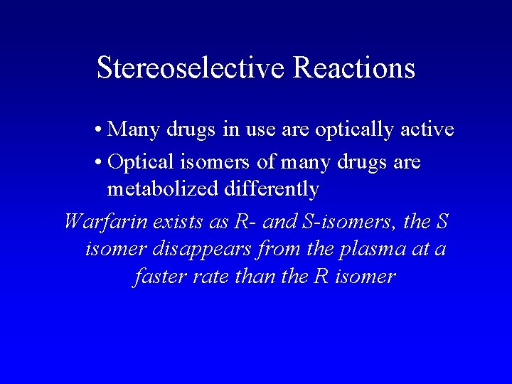 Stereoselective Reactions • Many drugs in use are optically active • Optical isomers of