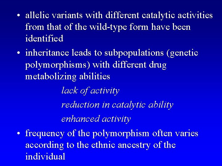  • allelic variants with different catalytic activities from that of the wild-type form