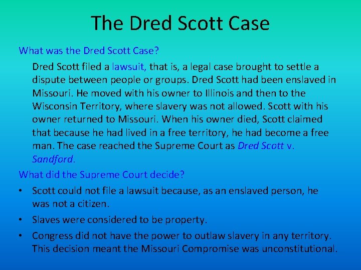 The Dred Scott Case What was the Dred Scott Case? Dred Scott filed a