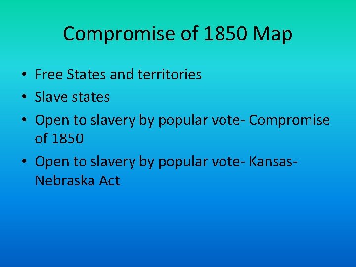 Compromise of 1850 Map • Free States and territories • Slave states • Open