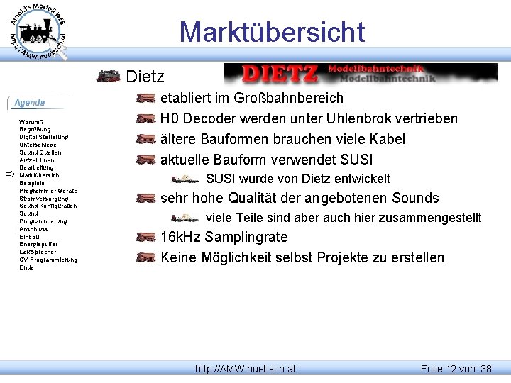 Marktübersicht Dietz Warum? Begrüßung Digital Steuerung Unterschiede Sound Quellen Aufzeichnen Bearbeitung Marktübersicht Beispiele Programmier