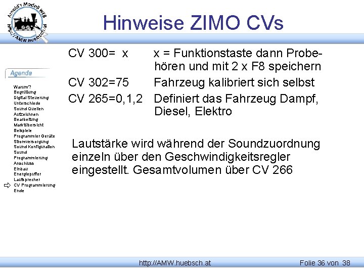 Hinweise ZIMO CVs CV 300= x Warum? Begrüßung Digital Steuerung Unterschiede Sound Quellen Aufzeichnen