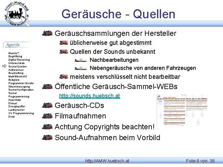 Geräusche - Quellen Geräuschsammlungen der Hersteller Warum? Begrüßung Digital Steuerung Unterschiede Sound Quellen Aufzeichnen