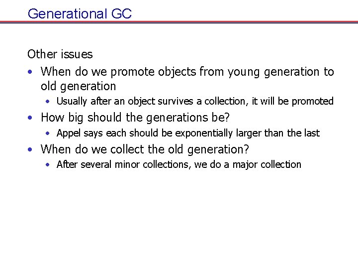 Generational GC Other issues • When do we promote objects from young generation to Generational GC Other issues • When do we promote objects from young generation to