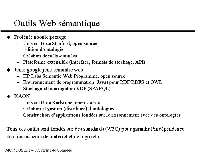 Outils Web sémantique u u u Protégé: google: protege – Université de Stanford, open