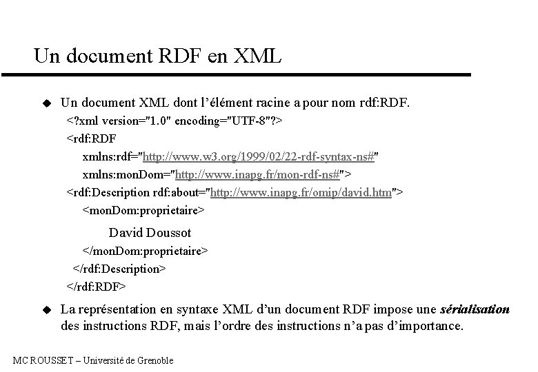 Un document RDF en XML u Un document XML dont l’élément racine a pour