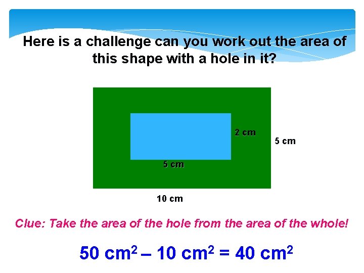 Here is a challenge can you work out the area of this shape with