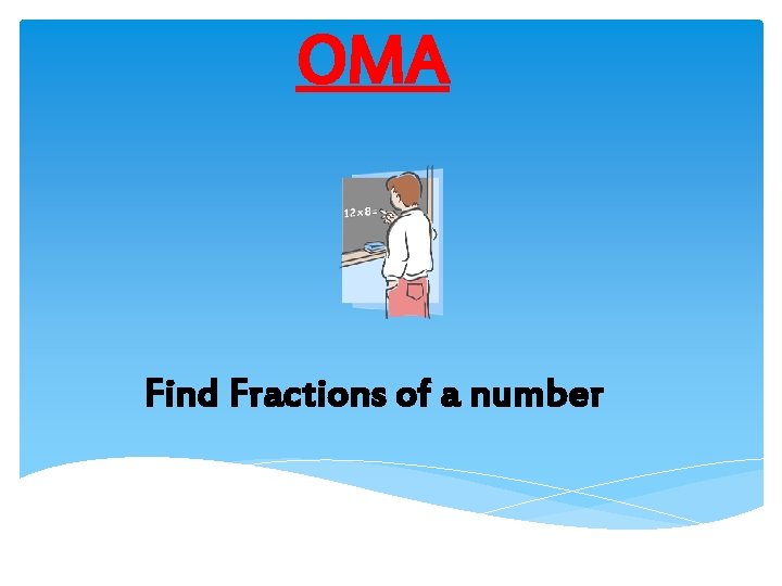OMA Find Fractions of a number 