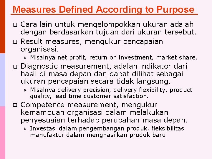 Measures Defined According to Purpose q q Cara lain untuk mengelompokkan ukuran adalah dengan