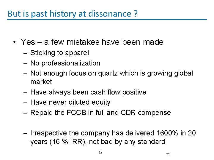 But is past history at dissonance ? • Yes – a few mistakes have