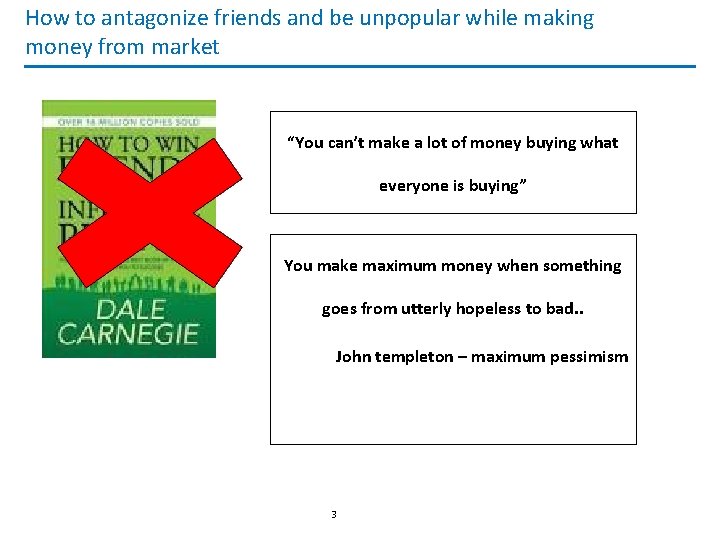 How to antagonize friends and be unpopular while making money from market “You can’t