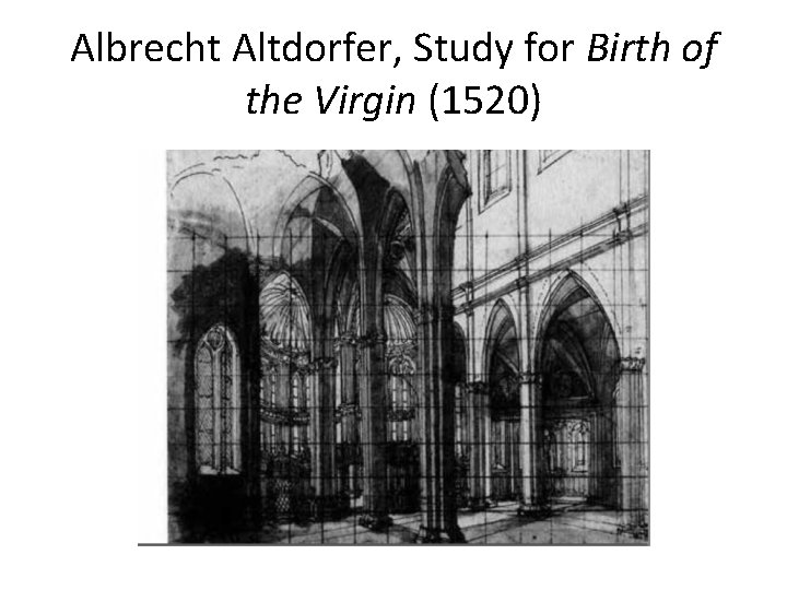 Albrecht Altdorfer, Study for Birth of the Virgin (1520) 