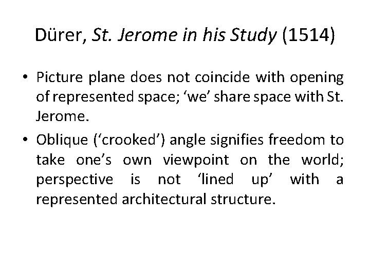 Dürer, St. Jerome in his Study (1514) • Picture plane does not coincide with