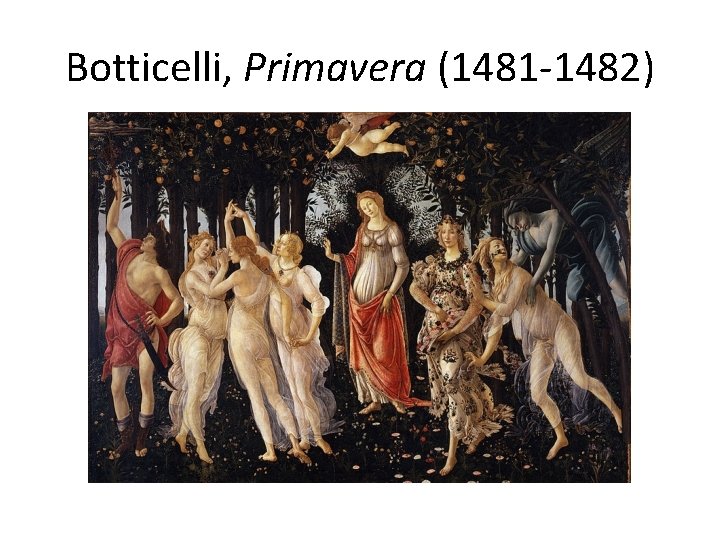 Botticelli, Primavera (1481 -1482) 