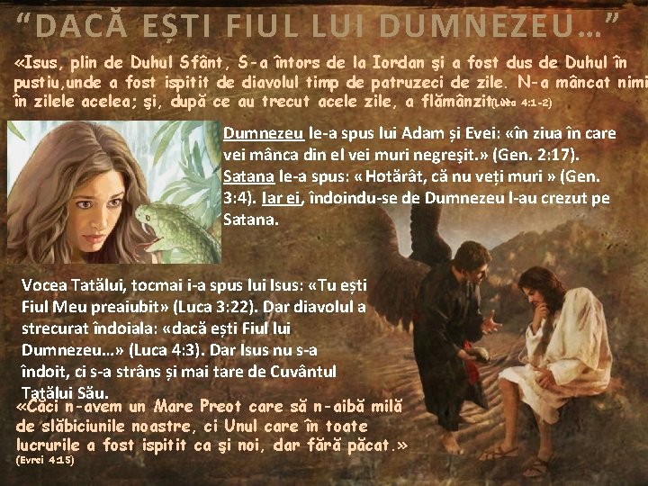 “DACĂ EȘTI FIUL LUI DUMNEZEU…” «Isus, plin de Duhul Sfânt, S-a întors de la