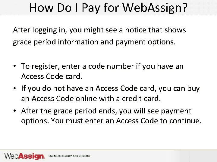 How Do I Pay for Web. Assign? After logging in, you might see a