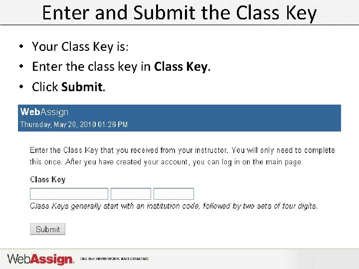 Enter and Submit the Class Key • • • Your Class Key is: Enter