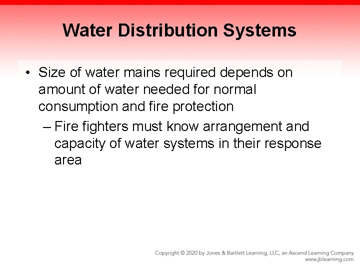 Water Distribution Systems • Size of water mains required depends on amount of water