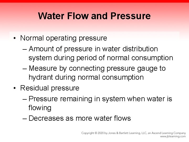 Water Flow and Pressure • Normal operating pressure – Amount of pressure in water
