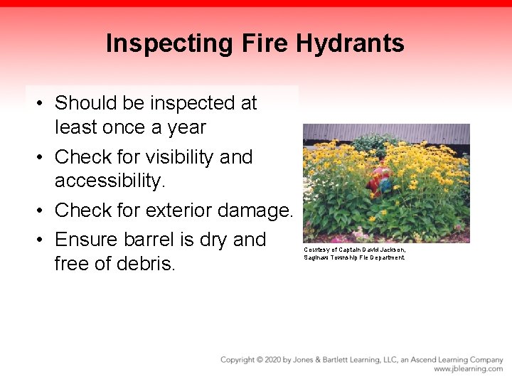 Inspecting Fire Hydrants • Should be inspected at least once a year • Check