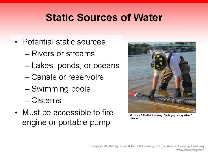 Static Sources of Water • Potential static sources – Rivers or streams – Lakes,