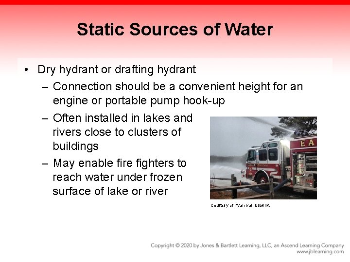 Static Sources of Water • Dry hydrant or drafting hydrant – Connection should be
