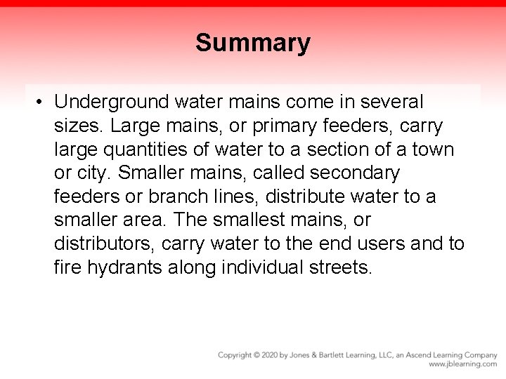 Summary • Underground water mains come in several sizes. Large mains, or primary feeders,