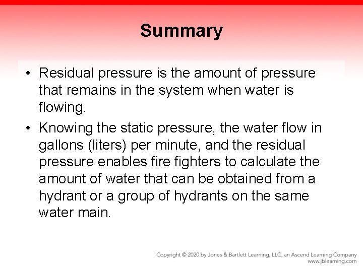 Summary • Residual pressure is the amount of pressure that remains in the system