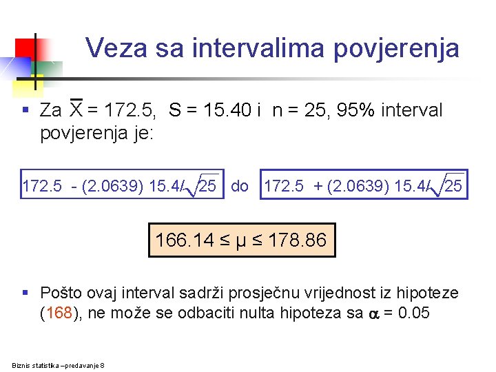 Veza sa intervalima povjerenja § Za X = 172. 5, S = 15. 40