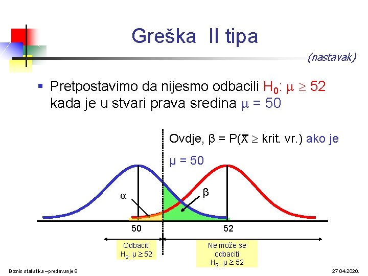 Greška II tipa (nastavak) § Pretpostavimo da nijesmo odbacili H 0: 52 kada je