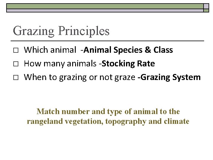 Grazing Principles o o o Which animal -Animal Species & Class How many animals