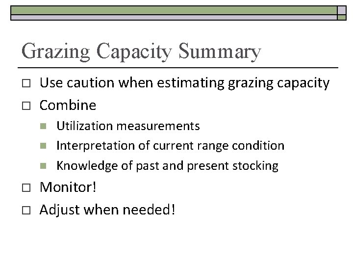 Grazing Capacity Summary o o Use caution when estimating grazing capacity Combine n n