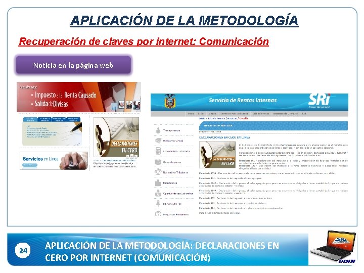 APLICACIÓN DE LA METODOLOGÍA Recuperación de claves por internet: Comunicación Noticia en la página