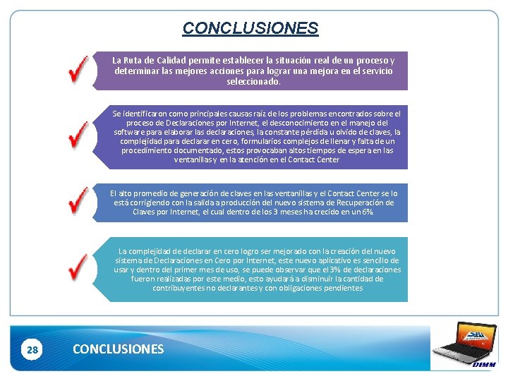 CONCLUSIONES La Ruta de Calidad permite establecer la situación real de un proceso y