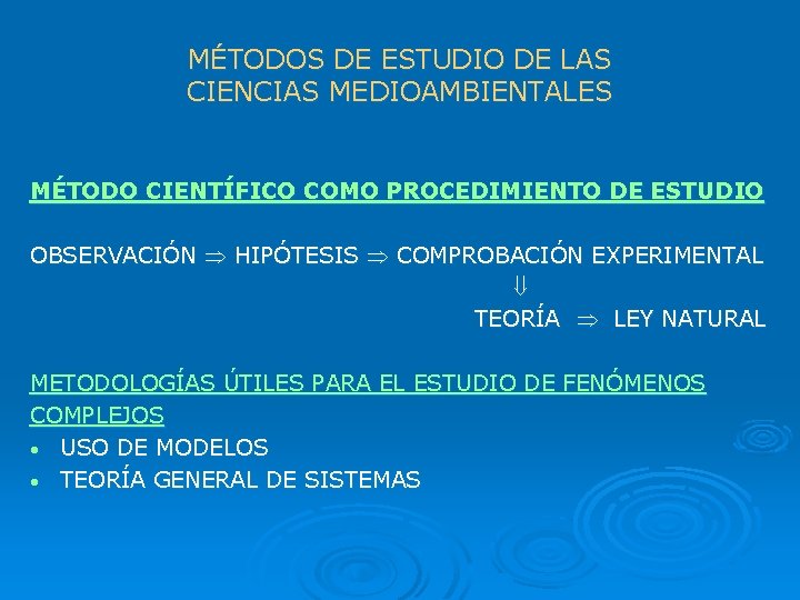 MÉTODOS DE ESTUDIO DE LAS CIENCIAS MEDIOAMBIENTALES MÉTODO CIENTÍFICO COMO PROCEDIMIENTO DE ESTUDIO OBSERVACIÓN