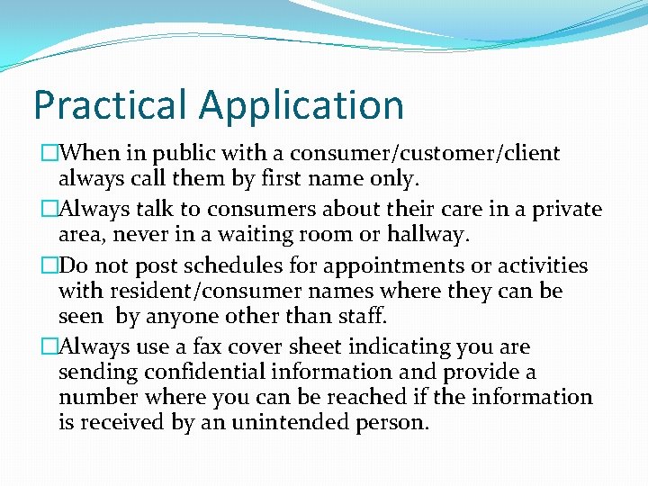 Practical Application �When in public with a consumer/customer/client always call them by first name
