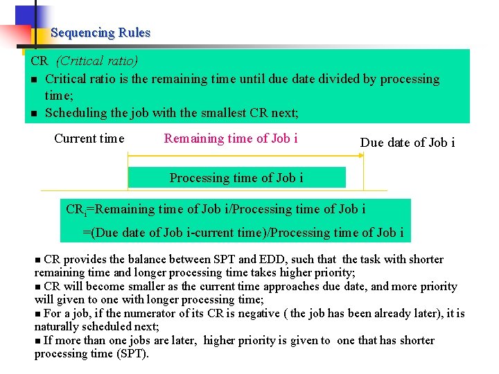 Sequencing Rules CR (Critical ratio) n Critical ratio is the remaining time until due