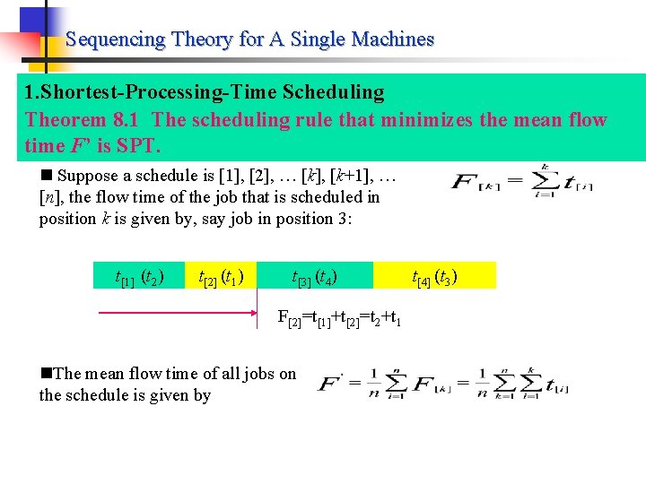 Sequencing Theory for A Single Machines 1. Shortest-Processing-Time Scheduling Theorem 8. 1 The scheduling
