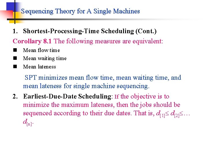 Sequencing Theory for A Single Machines 1. Shortest-Processing-Time Scheduling (Cont. ) Corollary 8. 1