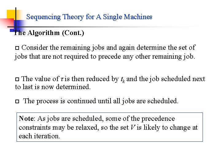 Sequencing Theory for A Single Machines The Algorithm (Cont. ) Consider the remaining jobs